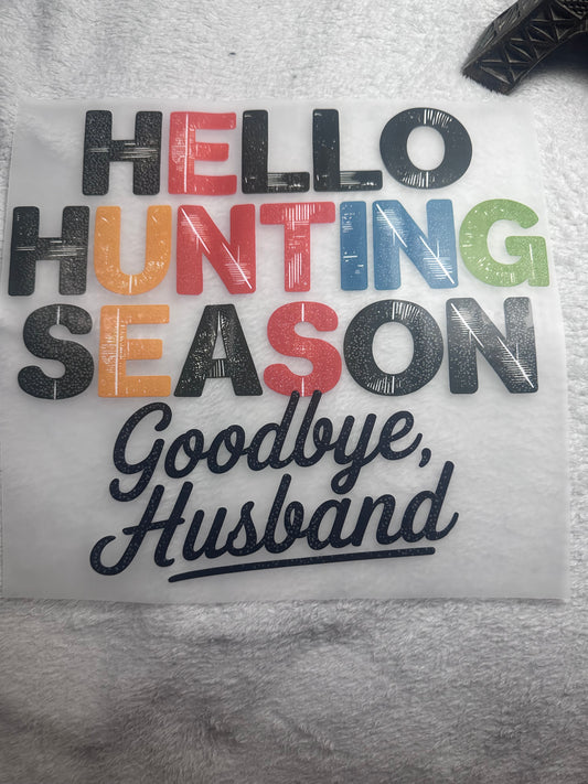 Hello Hunting Season Goodbye Husband Sweat shirt