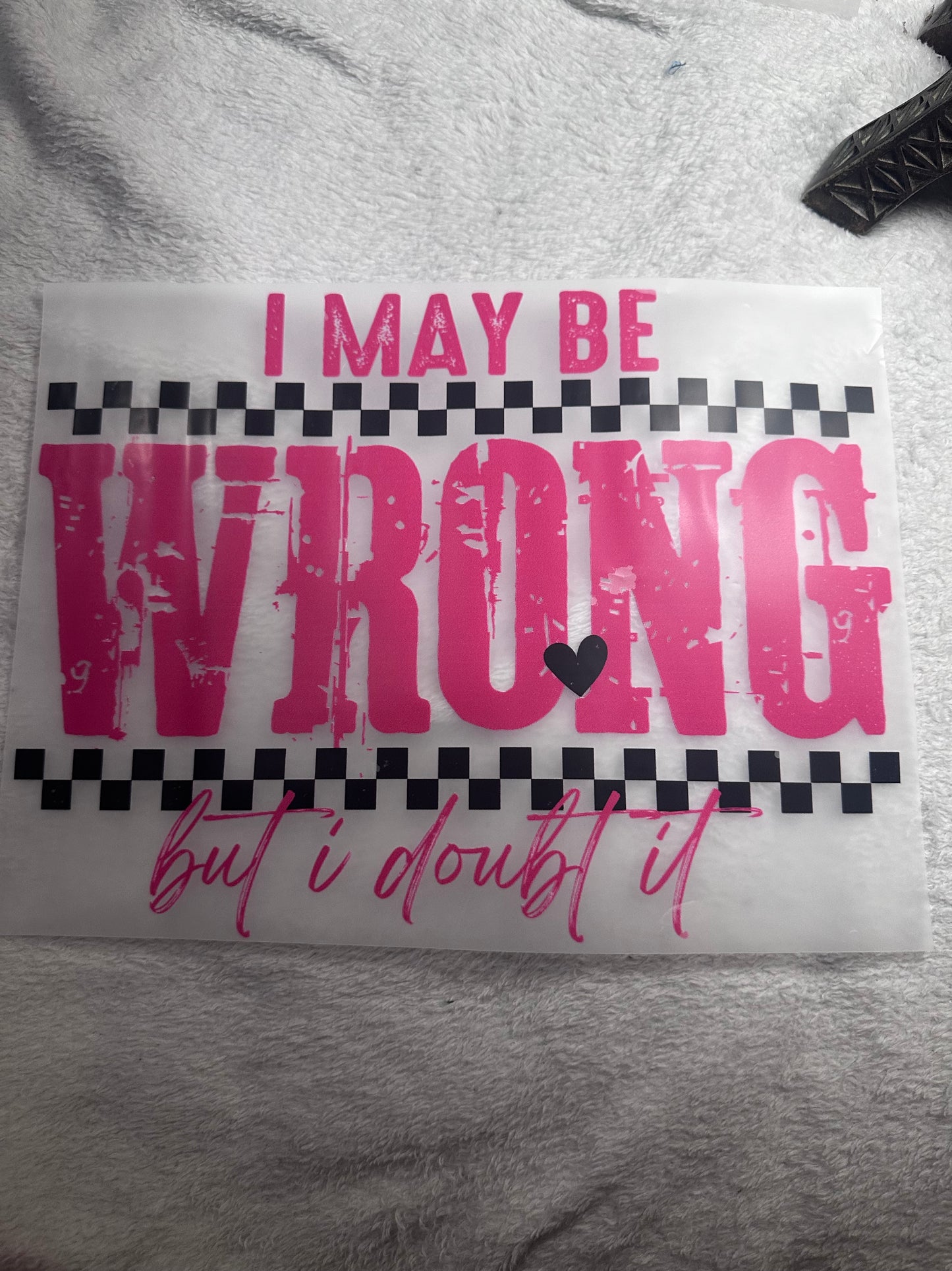 I may be wrong but I doubt it Sweatshirt